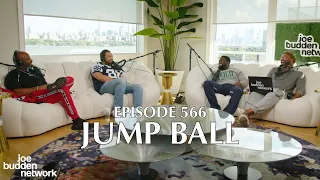The Joe Budden Podcast Episode 566 | Jump Ball