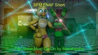 (SFM/FNAF/SHORT) The Show Must Go On | by Mandopony