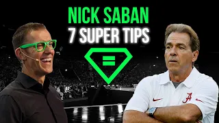 Nick Saban | 7 Super Tips