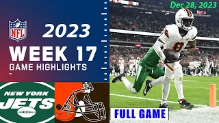 New York Jets vs Cleveland Browns Week 17 FULL GAME 12/28/23 | NFL Highlights Today