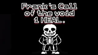 Frankfro66's Call of the void, 1 HEAL. (First ever)