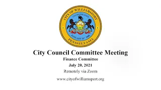 City of Williamsport City Council Committee Meeting - Finance - 07/20/21