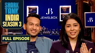 Sharks ने Close की ‘Jewelbox’ के Founders के साथ All-Shark Deal | Shark Tank India S3 | Full Episode