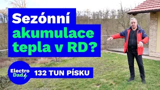 Sezónní akumulace tepla do 132 tun písku | RD Moravský Krumlov | Electro Dad # 470