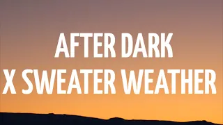 After Dark x Sweater Weather (Lyrics) "mr kitty & the neighbourhood" [TikTok Mashup]