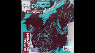 Arman Aslanian - Furor (Super Slowed)