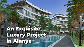 🌟An Exquisite Luxury Project in Alanya
