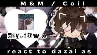「M&M/Coil reacts to dazai as Cavetown」| this is so bad help