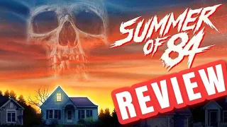 Summer of 84 (2018) | Movie Review - 80's Horror (Spoiler Free)