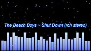 The Beach Boys ~ Shut Down (rechanneled stereo)