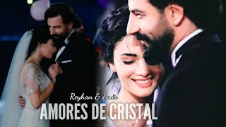 Reyhan & Emir - Amores De Cristal
