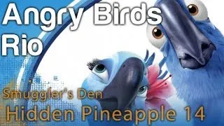 Angry Birds Rio - Hidden Golden Pineapple 14 Smuggler's Den Level 2-12 | WikiGameGuides