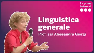 La prima lezione di Linguistica generale - Alessandra Giorgi