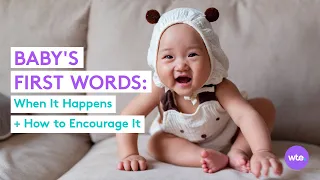 Baby's First Words: When It Happens, How to Encourage This Milestone and More! - What to Expect