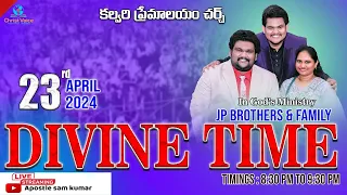 ||DIVINE TIME || 23/04/2024 || Pastor.SAMUEL JACK || Ps.JOY VILAS KUMAR ||CPC CHURCH