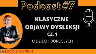 KLASYCZNE OBJAWY DYSLEKSJI u dzieci i dorosłych. Zaburzenia procesów czytania i pisania.