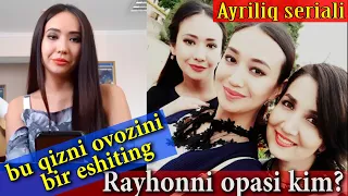 Ayriliq seriali. Rayhonni opasi kim? Oysanam va Shoxsanam