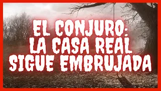 EL CONJURO: La Casa Original Sigue EMBRUJADA