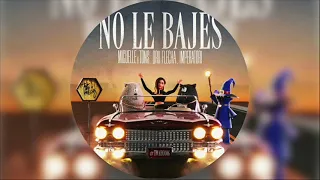 No Le Bajes - Miguelle, TONS, Dru Flecha, Imperatori (GalvoProducerBootleg2023)