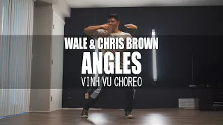 ANGLES - Wale ft. Chris Brown || Vinh Vu Choreography