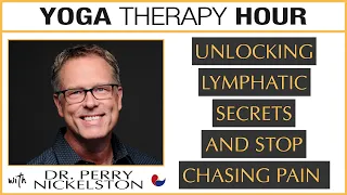 Unlocking Lymphatic Secrets: Stop Chasing Pain - Yoga Therapy Hour