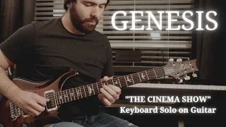 Genesis - "The Cinema Show" keyboard solo (BUT ON GUITAR)