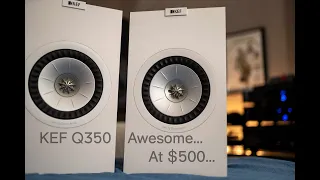 KEF Q350 Review - One of the best speakers available... at $500 and also better than the LS50