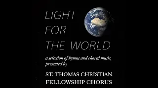Light for the World - St. Thomas Christian Fellowship Chorus