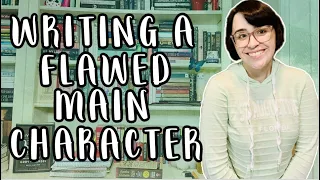 10 Character Flaws for Your Protagonist: Tips and Ideas on Writing a Flawed Main Character