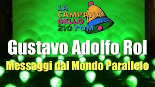 GUSTAVO ADOLFO ROL – Messaggi dal mondo parallelo