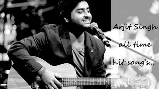 Arijit Singh all time hit songs  Romantic full collection - Hindi - audio