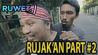 RUWET TV " RUJAK'AN " PART #2