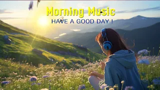 Beautiful Wake Up Morning Music - Positive energy & Harmony Inner Peace - Morning Meditation Music