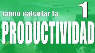 Cómo calcular la productividad 1