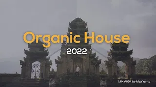 004 Organic House 2022 Mix |Cafe De Anatolia | BLOND:ISH | Citizen Kain | Greg Ignatovich |