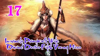 Insanely Pampered Wife Divine Doctor Fifth Young Miss Episode 17 audiobook novel