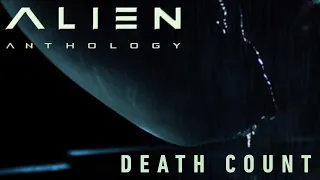 Alien Anthology (1979-2019) Death Count [3 Year Channel Anniversary 🎉]