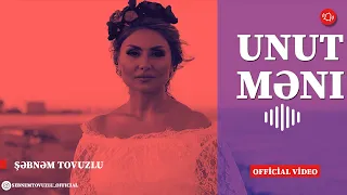 Şəbnəm Tovuzlu - Unut Məni (Official Music Video)