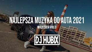 🔥 OGIEŃ W SZOPIE 🔥 NAJLEPSZA POMPA DO AUTA ❤️😍 WRZESIEŃ VOL.3 2021 🔥 MEGA MIX DO CHLANIA ⛔ @DJ Hubix