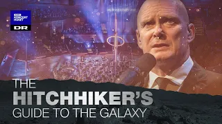 The Hitchhiker's Guide To The Galaxy // David Bateson & Danish National Symphony Orchestra (LIVE)