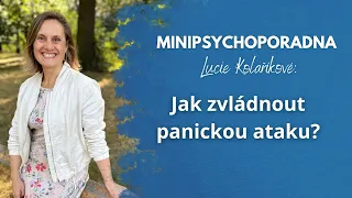 Minipsychoporadna Lucie Kolaříková: Jak zvládnout panickou ataku?