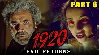 1920: Evil Returns (2012) - Part 6 | Hindi Horror Movie | Aftab Shivdasani, Sharad Kelkar, Tia