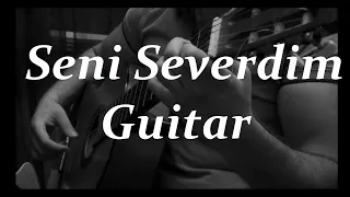 Seni Severdim - Guitar