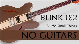 Blink 182 - All the small things - Backing Track - NO GUITAR