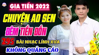 Tìm Lại Người Xưa , Chuyện Ao Sen❤️295 Bài Lính Xưa Hay Nhất Đi Cùng Năm Tháng Gia Tiến VỪA XUẤT BẢN