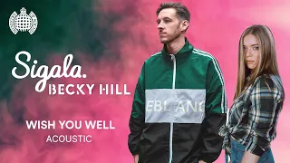 Sigala ft. Becky Hill - Wish You Well (Acoustic) | Ministry of Sound