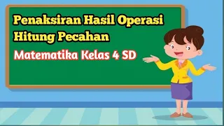 Penaksiran Hasil Operasi Hitung Pecahan Matematika Kelas 4 SD Semester 1