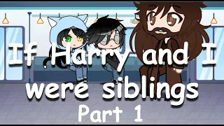 If Harry and I were siblings/If I was Harry Potter's twin sister!!- Gacha club
