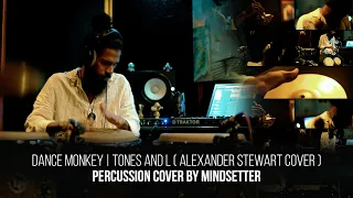 Dance Monkey - Tones and I ( Alexander Stewart Cover) Percussion Cover by MINDSETTER