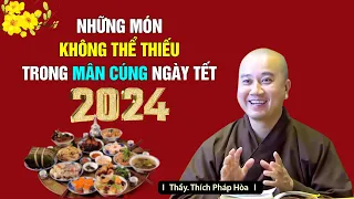 Tết 2024  - Những món KHÔNG THỂ THIẾU trong mâm cúng ngày Tết - Thầy Thích Pháp Hòa (LƯU Ý)